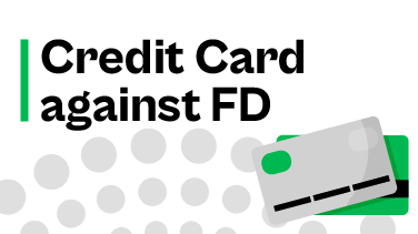 Looking For A Credit Card Against FD? Get One Right Away With Kotak811