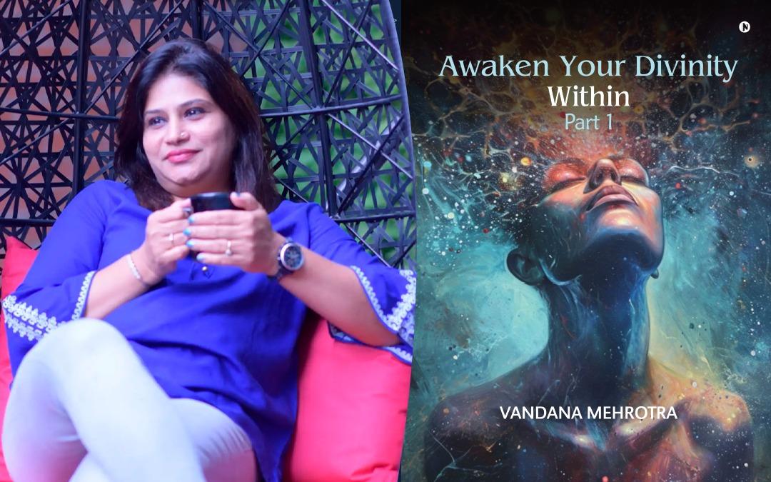 Awaken Your Divinity Within: Vandana’s Journey from Corporate Success to Spiritual Enlightenment