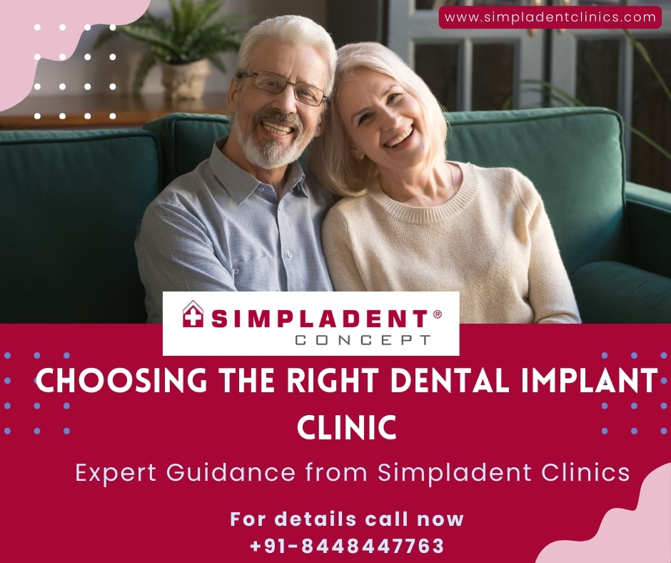 Choosing the Right Dental Implant Clinic: Expert Guidance from Simpladent Clinics