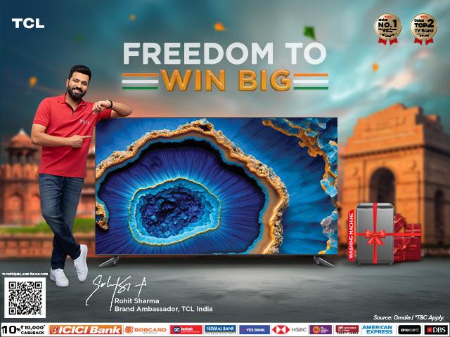 TCL India announces ‘Freedom to Win Big’ contest as part of its Independence Day campaign; offers chance to win exciting gifts, cashback and more