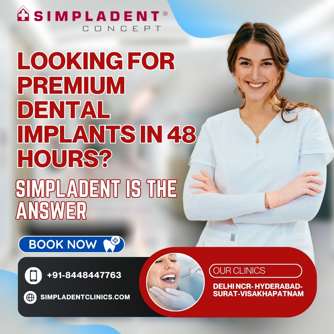 LOOKING FOR PREMIUM DENTAL IMPLANTS IN 48 HOURS? SIMPLADENT IS THE ANSWER 