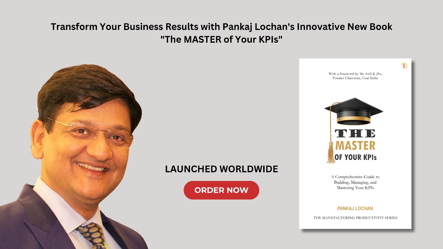 Transform Your Business Results with Pankaj Lochan’s Innovative New Book: “The MASTER of Your KPIs”