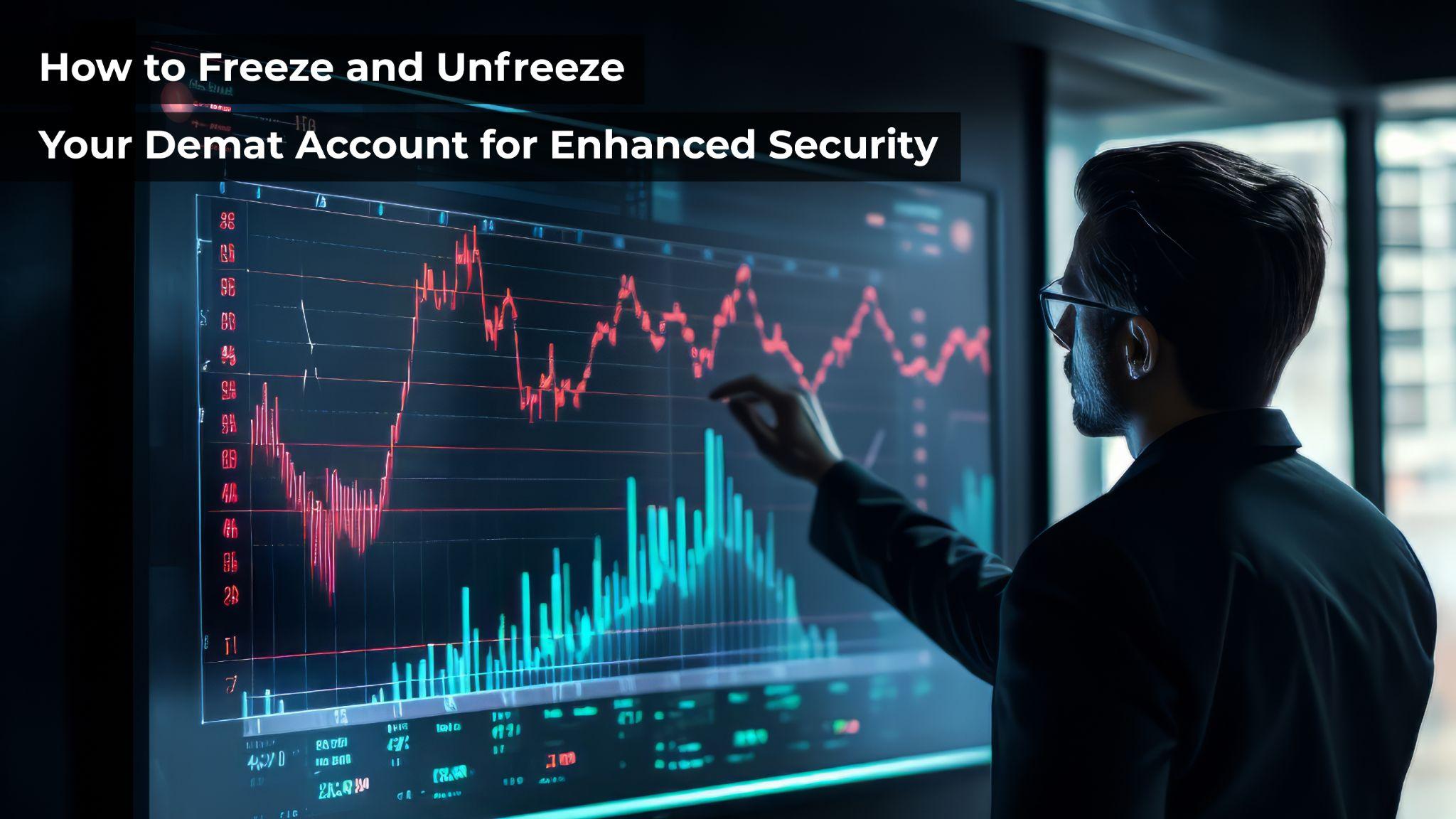 How to Freeze and Unfreeze Your Demat Account for Enhanced Security