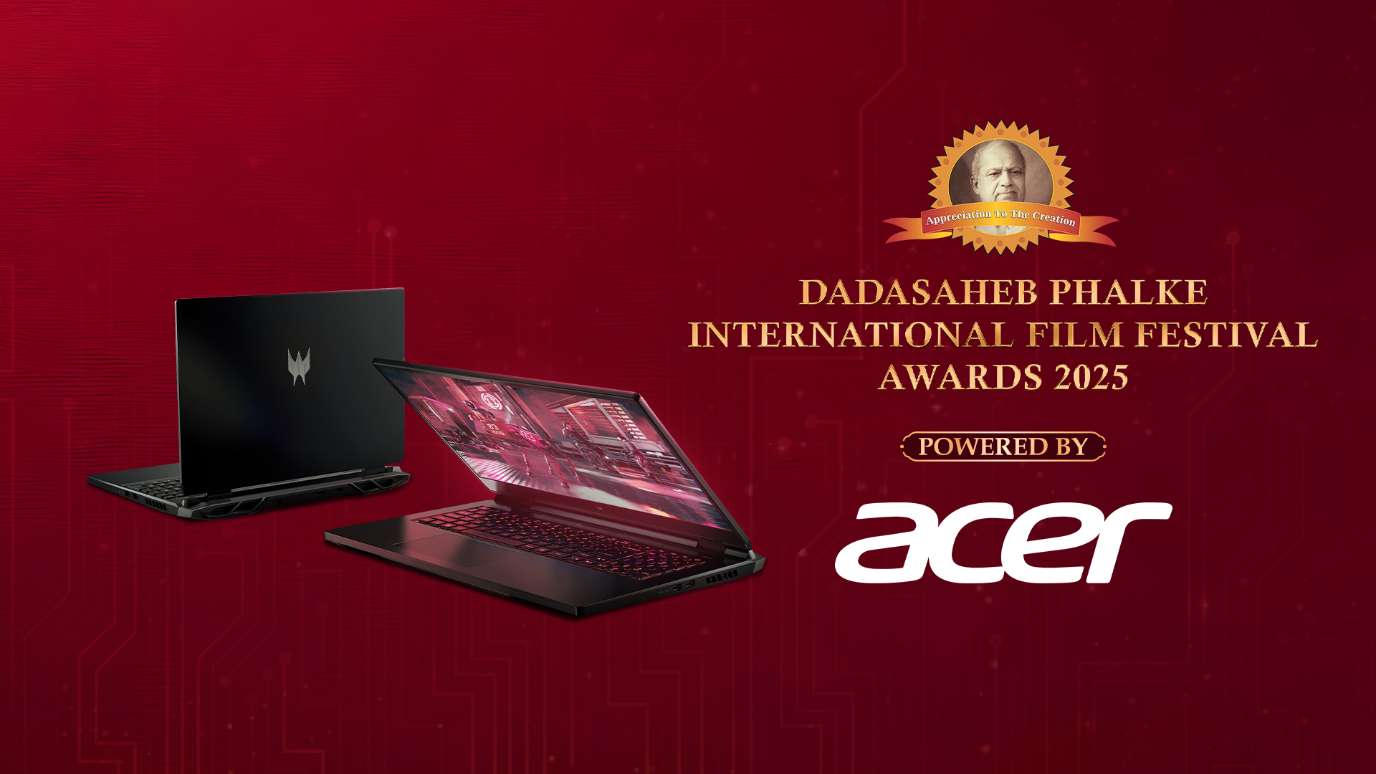 Acer is the official ‘Powered By Partner’ of the prestigious Dadasaheb Phalke International Film Festival Awards 2025