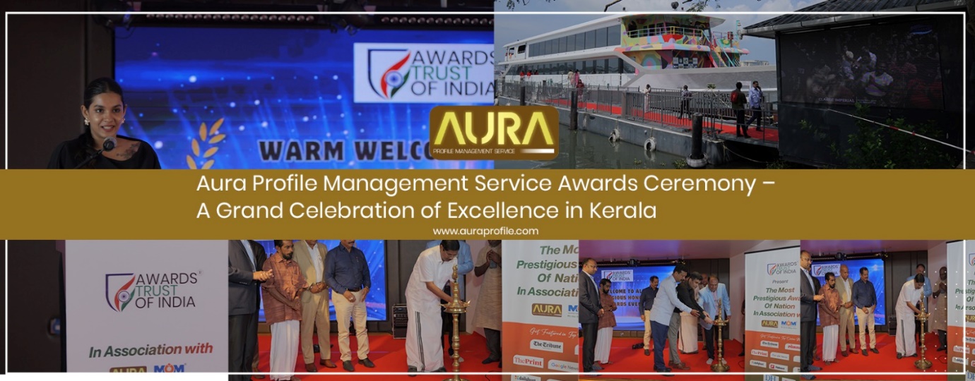 Aura Profile Management Service Awards Ceremony – A Grand Celebration of Excellence in Kerala
